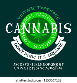 Handmade vector font, and alphabet with serifs. A badge with the leaf of marijuana.Medical use of cannabinoids.