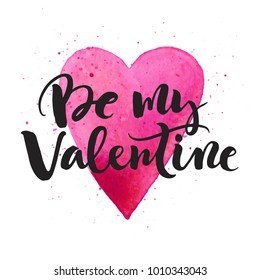 Handmade watercolor postcard with heart and handwritten text "Be my Valentine" for Valentines day, wedding, dating and other and other romantic events.