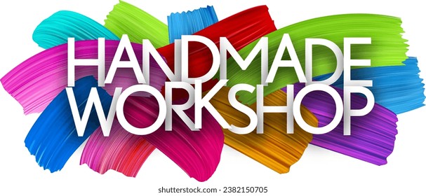 Handmade workshop paper word sign with colorful spectrum paint brush strokes over white. Vector illustration.