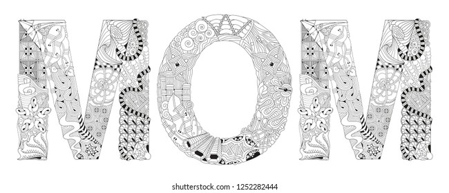 Hand-painted art design. Adult anti-stress coloring page. Black and white hand drawn illustration word mom for coloring book