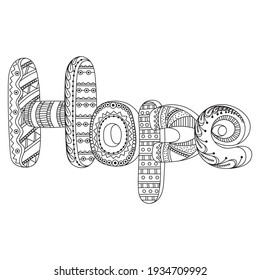 Hand-painted art design. Adult anti-stress coloring page. Black and white hand drawn illustration word HOPE for coloring book, for anti stress, T - shirt design, tattoo and other decorations