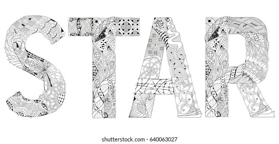 Hand-painted art design. Adult anti-stress coloring page. Black and white hand drawn illustration word STAR for coloring book, for anti stress, T - shirt design, tattoo and other decorations