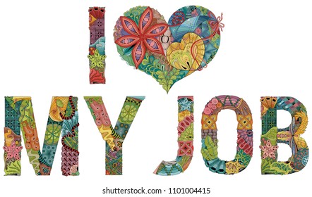 Hand-painted art design. Hand drawn illustration words I LOVE MY JOB for t-shirt and other decoration