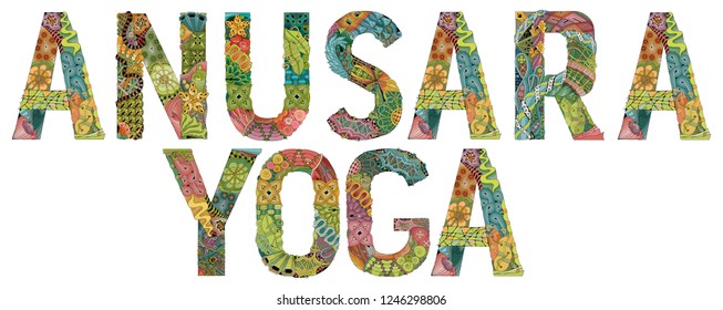 Hand-painted art design. Hand drawn illustration word ANUSARA YOGA for t-shirt and other decoration