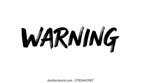 Hand-painted brush stroke 'WARNING' text on a white background, conveying urgency and caution.