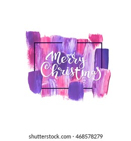 Hand-painted phrases lettering Merry Christmas
Vector Abstract hand drawn acrylic watercolor background 
Template for banners, greeting cards, invitations, birthday, wedding, event, sales