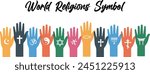 hands in the air. religious symbols of the world. concept of unity and humanism.	

