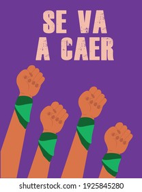 hands with bandanas. With the quote: "se va a caer" that means "patriarchy will fall" Feminism. Flat illustration. 