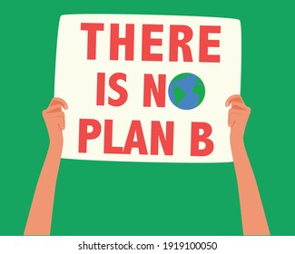 Hands with banner: There is no plan b. Climate change. Save the earth protest. Flat illustration. 