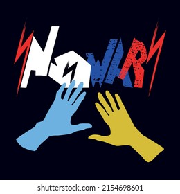 hands blue and yellow, no war! - in the color of the flag of Russia