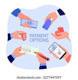 Hands of business people using different payment options. Hands holding banknotes, gold coins, credit card, smartphone, writing check flat vector illustration. Payment, finances, shopping concept