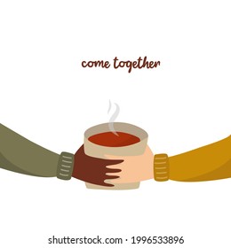 The hands of a diversity of people hold a hot drink together. Community, support, partnership, caring and friendship concept flat cartoon vector illustration.