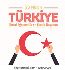 Hands Hold Crescent Moon and Star Illustration. Turkey Greeting Card and Poster, Background, Badges - English "National Sovereignty and Children's Day, April 23" 