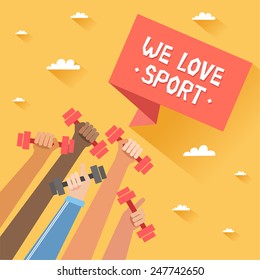 A lot of hands hold dumbbells with "We love sport" ribbon. Sport revolution concept. Vector colorful illustration in flat design