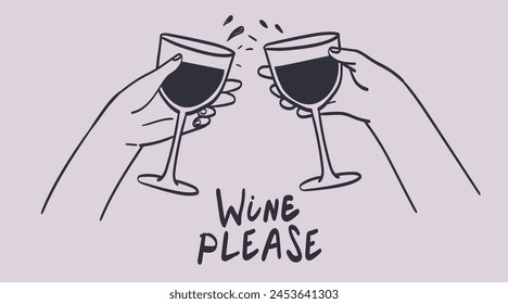 Hands hold glass of red, sparkling wine, champagne or other alcoholic drink. Cheers vector illustration for greeting cards, postcards, placard, invitations, menu design. Line hand drawn art template.