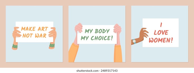 Hands hold signs with messages like Make Art Not War, My Body My Choice, and I Love Women. This social media template showcases people in protest, empowerment, strong community, and solidarity.