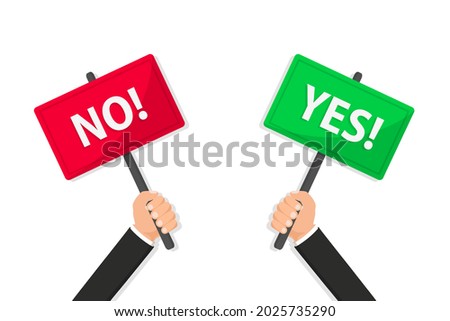 Hands Hold Yes and No banner. Yes And No placard. True or wrong.  Positive and negative sign. Test question. Choice, the right to vote, dispute, choice, dilemma, opponent view