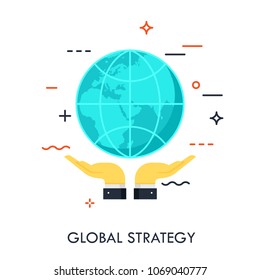 Hands holding globe. Global strategy, communication and worldwide networking business concept. Environment protection. Vector illustration in flat style for banner, poster, website, presentation.
