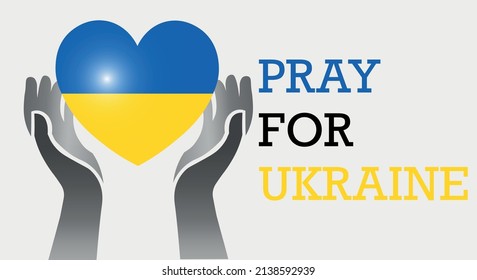 Hands holding a heart in the color of the flag of Ukraine with the text Pray for Ukraine. Stop the brutality of war. Vector illustration