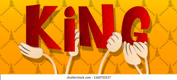 hands holding letters of the alphabet created the word King. Vector illustration.