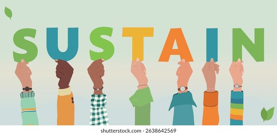 Hands holding letters forming the word SUSTAIN concept for environment unity care and awareness
