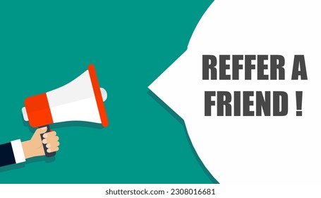 Hands holding megaphone and reffer a friend speech bubble. Vector illustration.