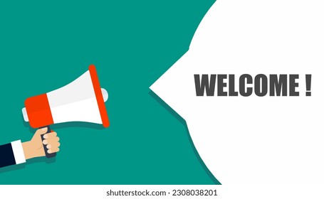 Hands holding megaphone and welcome speech bubble. Vector illustration.	