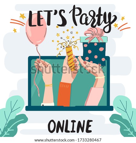 Hands holding party attributes on laptop screen and text Let's party online. Stay at home. Concept of communications in self isolation, quarantine
