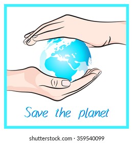 Hands is holding small earth. Vector illustration.