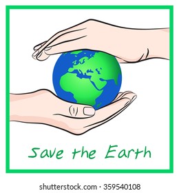 Hands is holding small earth. Vector illustration.