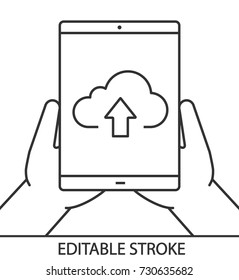Hands holding tablet computer linear icon. Cloud computing. Thin line illustration. Tablet computer with cloud and upload sign. Contour symbol. Vector isolated outline drawing. Editable stroke