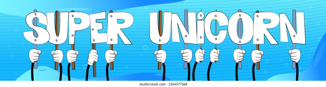Hands holding the words Super Unicorn.