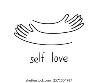 Hands hugging doodle with love, lettering Self love. Love yourself. Woman motivational text for women. Mental health slogan. . Vector illustration