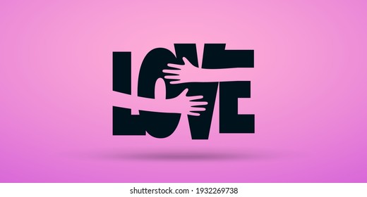 Hands hugs word LOVE vector illustration