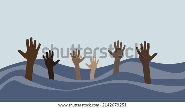 Hands of migrants emerging from the waves of\
the sea asking for help. Shipwreck at sea, illegal immigration.\
Vector illustration