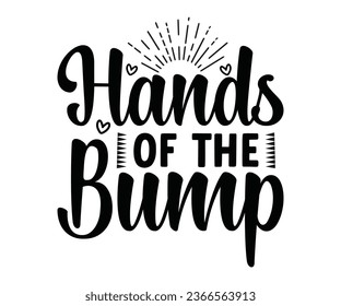 Hands Off the Bump, Pregnancy Design, Pregnancy T-shirt design