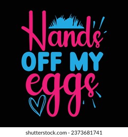 Hands off my eggs Easter design