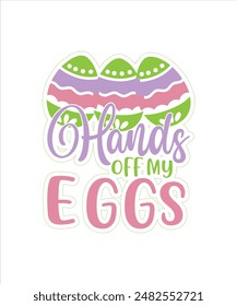 Hands off my eggs easter for typography Tshirt design print ready eps cut file free download.eps
