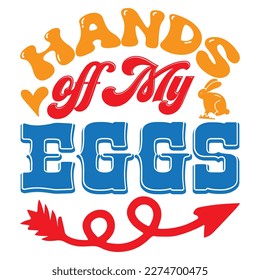 Hands off My Eggs T-shirt Design Vector File