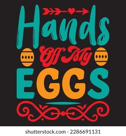 Hands Off My Eggs T-shirt Design Vector File