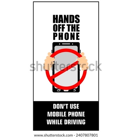Hands Off the phone, don't use mobile phone while driving, poster vector