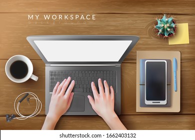 Hands on the laptop. Realistic workplace wooden background. Desktop top view. Vector illustration