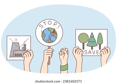 Hands of people showing posters and placards for planet protection. Activists demonstrate for environmental safety, ask to stop pollution. Vector illustration.