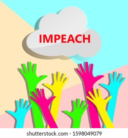 hands raised in support of the President's impeachment.  Voting to remove or re-elect a corrupt politician and legally accusing him of being politician