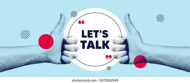 Hands showing thumb up like sign. Lets talk tag. Connect offer sign. Conversation symbol. Lets talk round frame message. Grain dots hand. Like thumb up sign. Vector