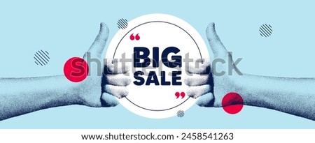 Hands showing thumb up like sign. Big Sale tag. Special offer price sign. Advertising Discounts symbol. Big sale round frame message. Grain dots hand. Like thumb up sign. Vector