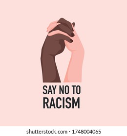 Hands with skin tones with words Stop racism. Say no to racism.  interracial friendship