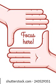 Hands taking focus frame shooting like camera. Eps10 vector illustration. Isolated on white background