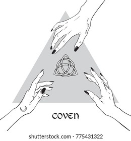 Hands of three witches reaching out to the pagan symbol triquetra. Coven is a gathering of witches. Black work, flash tattoo or print design hand drawn vector illustration.