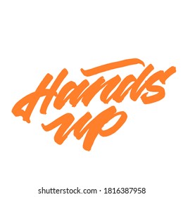Hands up. handwritten modern calligraphy. typography design. Hand written type. Simple vector sign. Vector illustration.